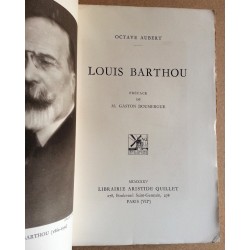 Octave Aubert - Louis Barthou : Sa vie - Son œuvre