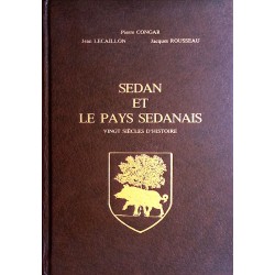 Pierre Congar, Jean Lacaillon et Jacques Rousseau - Sedan et le pays sedanais : Vingt siècles d'histoire