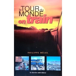Philippe Mélul - Le tour du monde en train