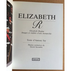 Antony Jay, David Secombe - Elizabeth R : Elizabeth Regina, images et réalités d'une monarchie