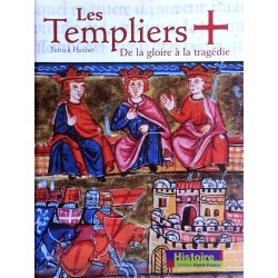 Patrick Huchet - Les Templiers : De la gloire à la tragédie