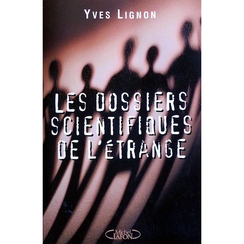 Yves Lignon - Les dossiers scientifiques de l'étrange