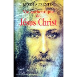 René Laurentin - Vie authentique de Jésus Christ, Tome 1 : Récit