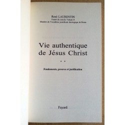 René Laurentin - Vie authentique de Jésus Christ, Tome 2 : Fondements, preuves et justification