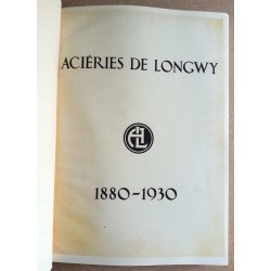 Collectif - Aciéries de Longwy 1880-1930