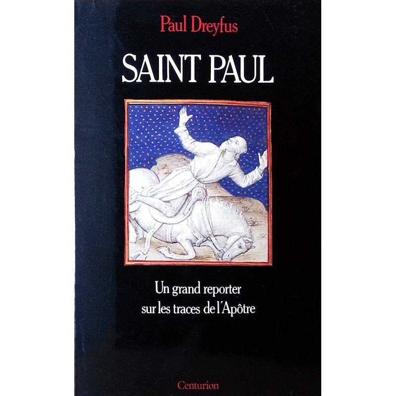 Paul Dreyfus - Saint Paul : Un grand reporter sur les traces de l'Apôtre