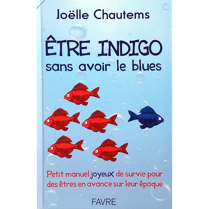 Joëlle Chautems - Être indigo sans avoir le blues