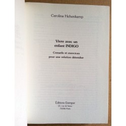 Carolina Hehenkamp - Vivre avec un enfant INDIGO : Conseils et exercices pour une relation détendue