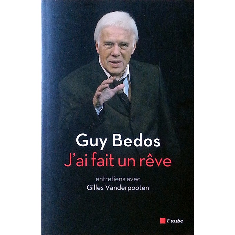 Guy Bedos - J'ai fait un rêve (entretiens avec Gilles Vanderpooten)