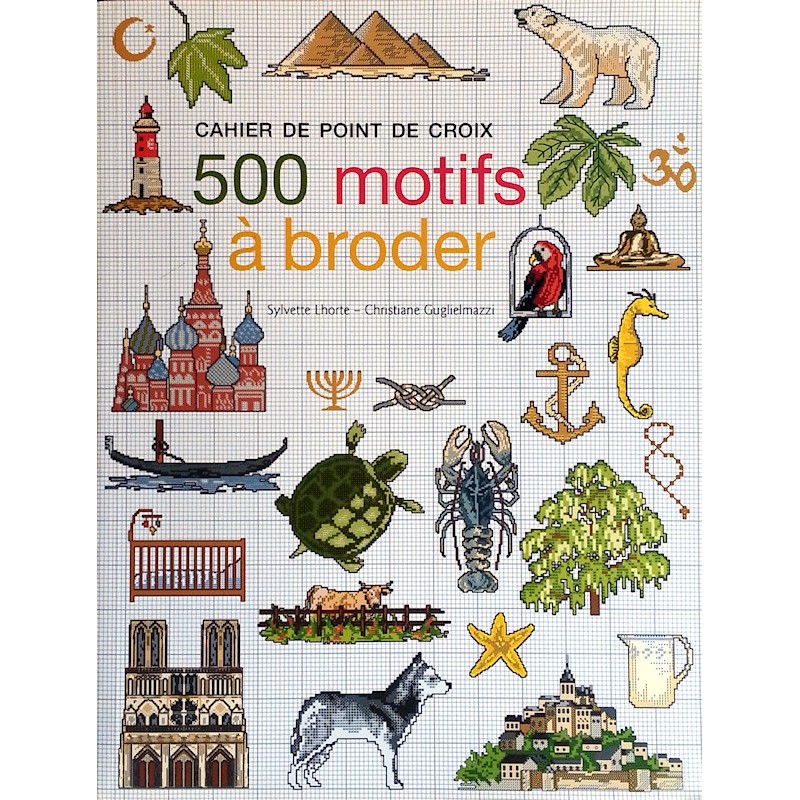 Sylvette Lhorte, Christiane Guglielmazzi - Cahier de point de croix : 500 motifs à broder