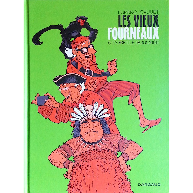 Wilfrid Lupano, Paul Cauuet - Les Vieux Fourneaux, Tome 6 : L'oreille bouchée