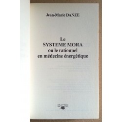 Jean-Marie Danze - Le Système Mora ou le relationnel en médecine énergétique