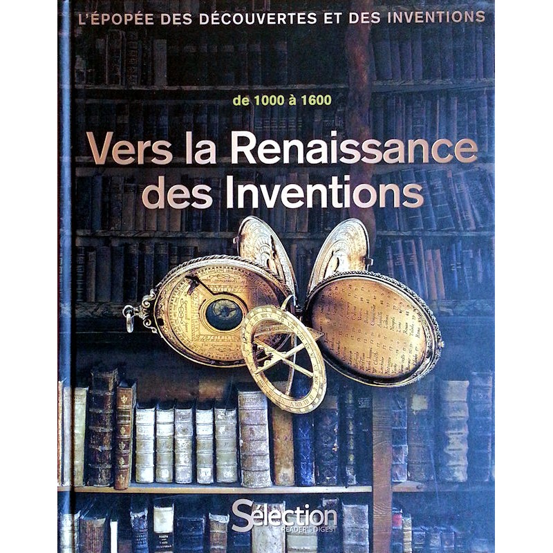 Collectif - Vers la Renaissance des Inventions de 1000 à 1600