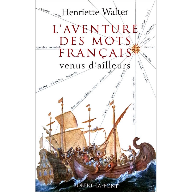 Henriette Walter - L'aventure des mots français venus d'ailleurs