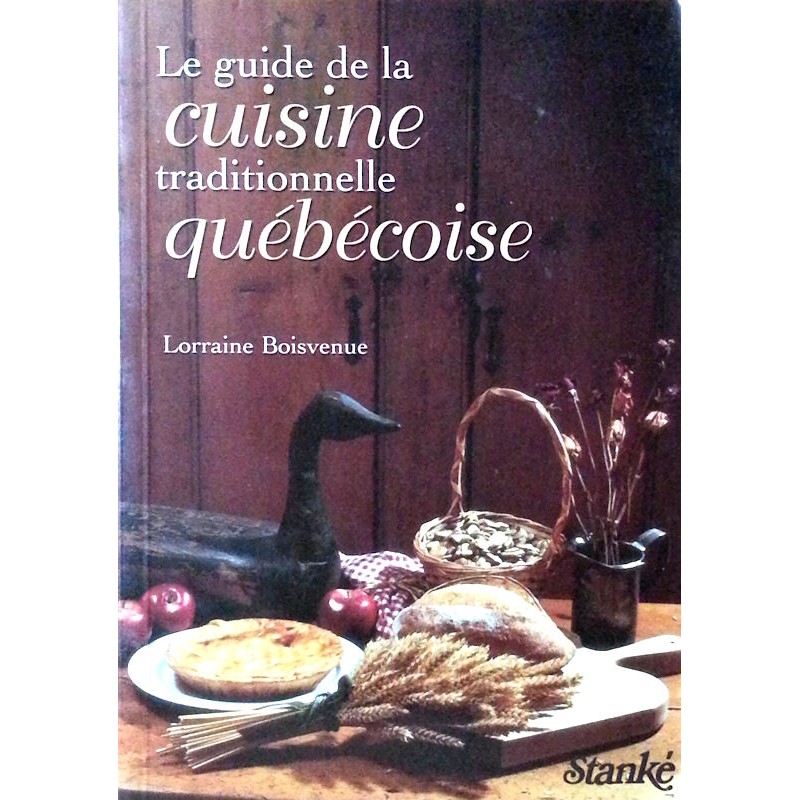 Lorraine Boisvenue - Le guide de la cuisine traditionnelle québécoise