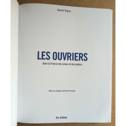 Xavier Vigna - Les ouvriers : Dans la France des usines et des ateliers