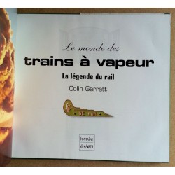 Colin Garratt - Le monde des trains à vapeur : La légende du rail