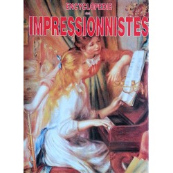 Dominique Spiess - Encyclopédie des impressionnistes : Des précurseurs aux héritiers