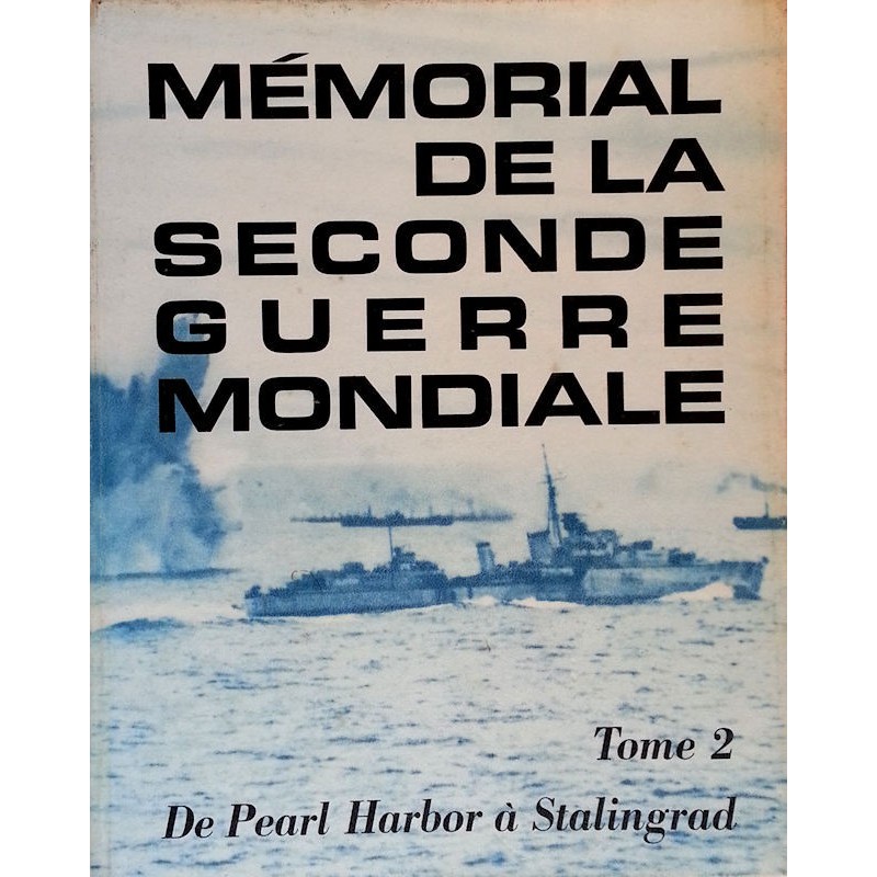 Mémorial de la seconde guerre mondiale, Tome 2 : De Pearl Harbor à Stalingrad