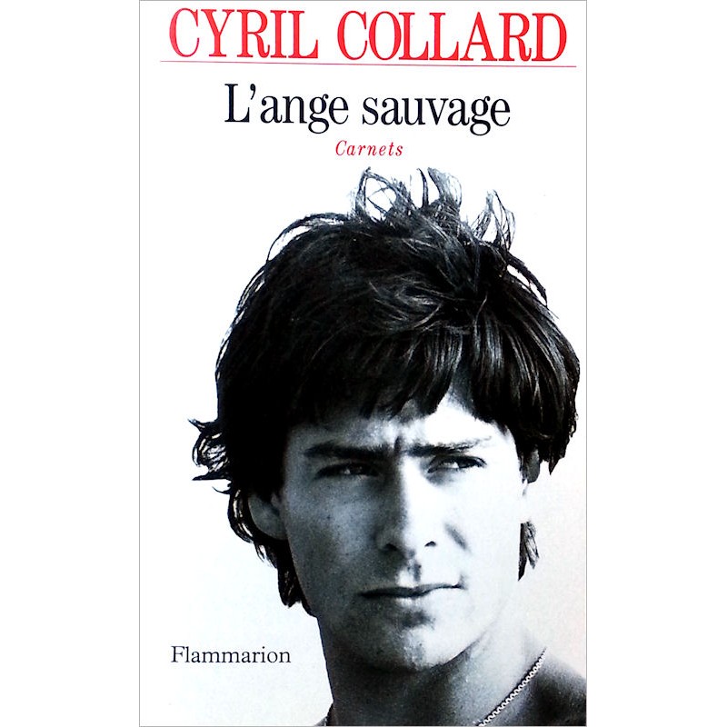 Cyril Collard - L'Ange sauvage