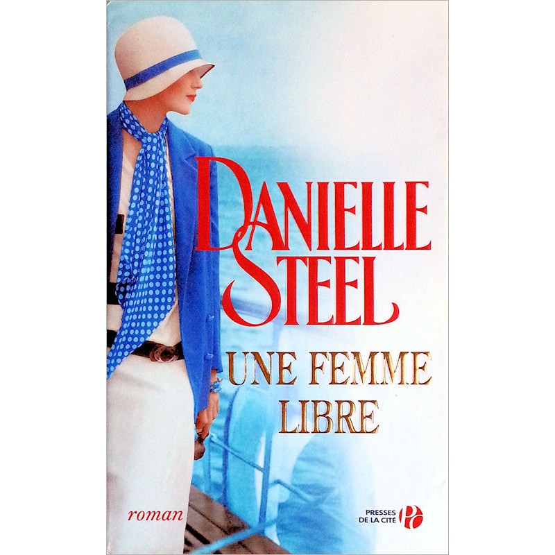 Danielle Steel - Une femme libre