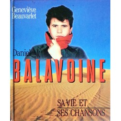 Geneviève Beauvarlet - Daniel Balavoine : Sa vie et ses chansons
