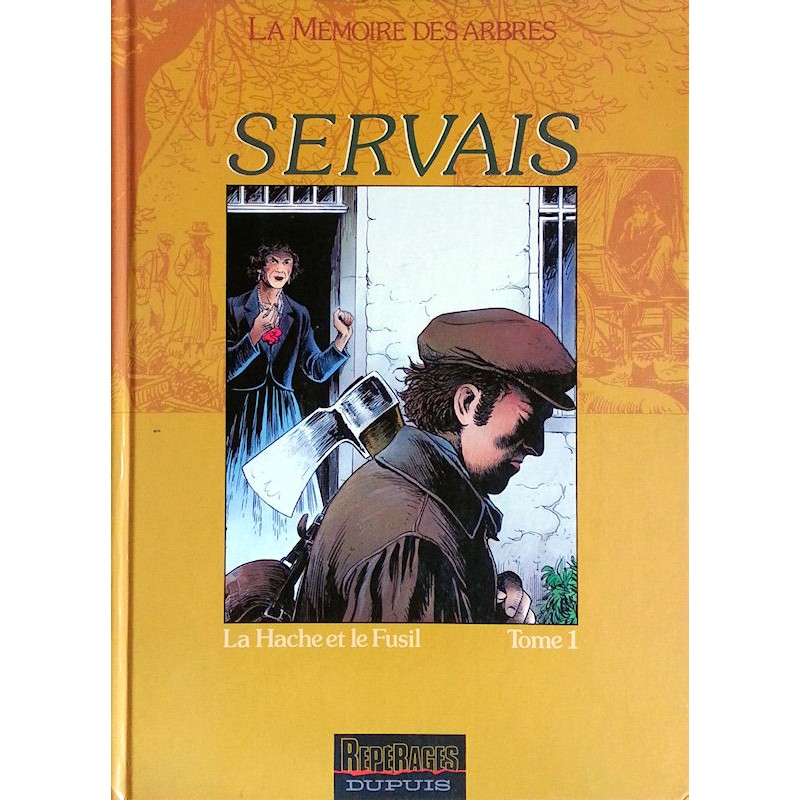 Servais - La Mémoire des arbres, Tome 1 : La Hache et le Fusil