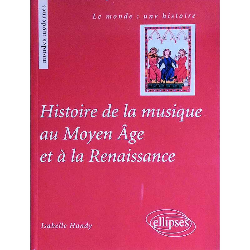 Isabelle Handy - Histoire de la musique au Moyen Âge et à la Renaissance