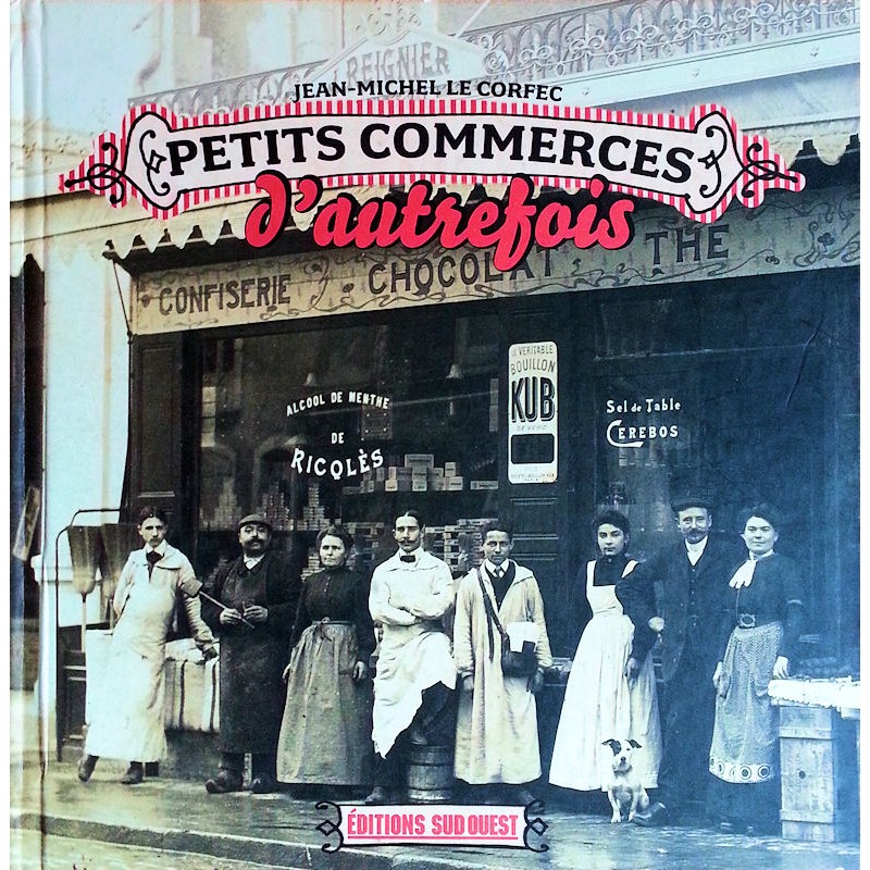 Jean-Michel le Corfec - Petits commerces d'autrefois