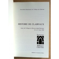 Collectif - Histoire de Clairvaux : Actes du Colloque, juin 1990
