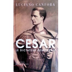 Luciano Canfora - Jules César : Le dictateur démocrate