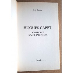 Yves Sassier - Hugues Capet : Naissance d'une dynastie