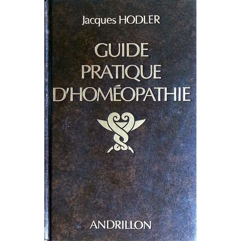 Jacques Hodler - Guide pratique d'homéopathie