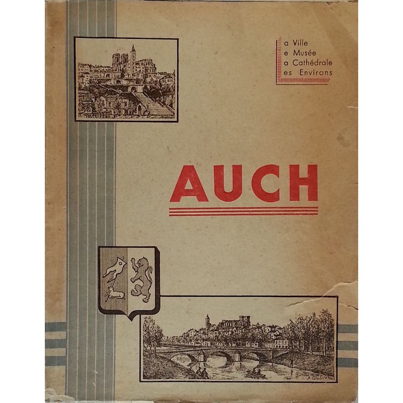 Guide illustré de la ville d'Auch : De son Musée à sa Cathédrale