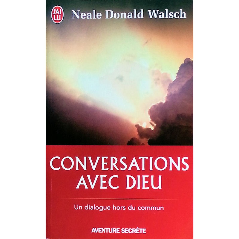 Neale Donald Walsch - Conversations avec Dieu
