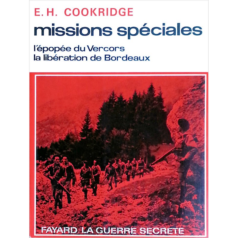 E.H. Cookridge - Missions spéciales : L'épopée du Vercors, la libération de Bordeaux