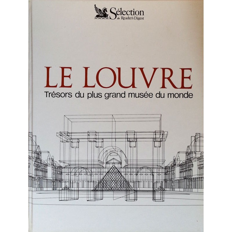 Le Louvre : Trésors du plus grand musée du monde