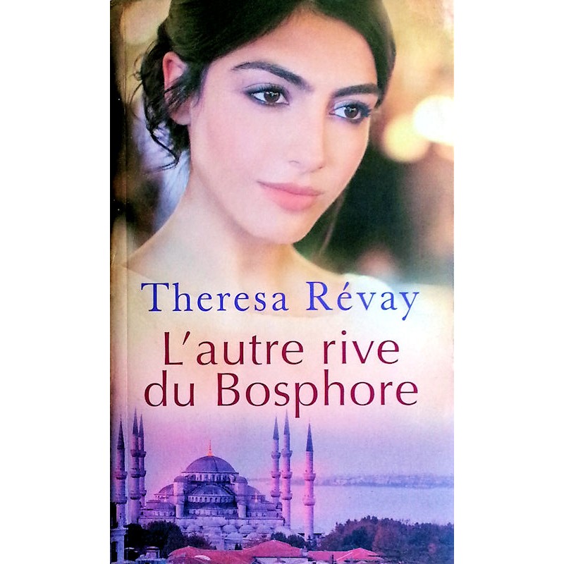 Theresa Révay - L'autre rive du Bosphore