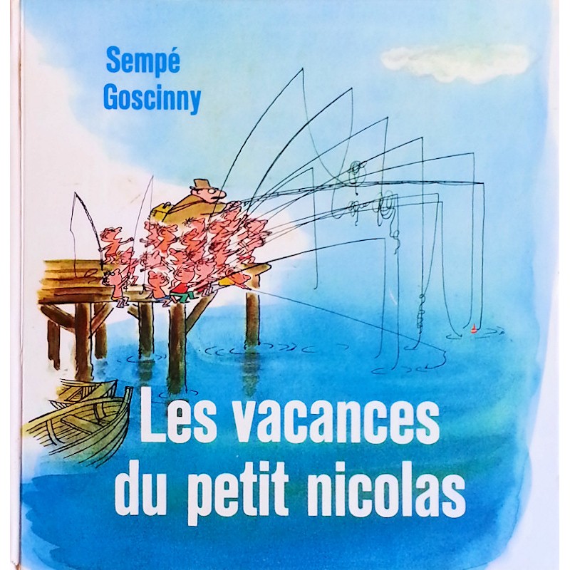 Sempé et Goscinny - Les vacances du petit Nicolas