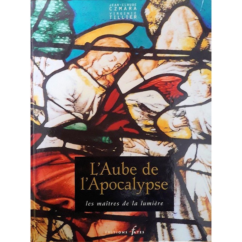 Jean-Claude Czmara, Virginie Tillier - L'Aube de l'Apocalypse : Les maîtres de la lumière