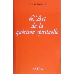 Joël S. Goldsmith - L'Art de la guérison spirituelle