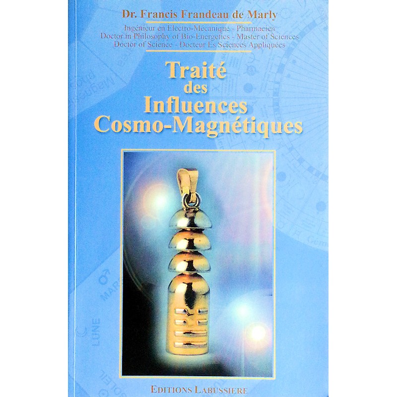 Dr. Francis Frandeau de Marly - Traité des influences cosmo-magnétiques