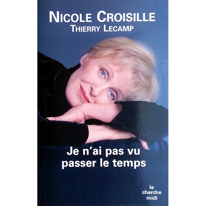 Nicole Croisille, Thierry Lecamp - Je n'ai pas vu passer le temps