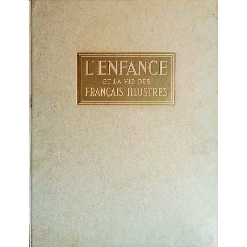 Pierre Lorme, Pierre Falké - L'enfance et la vie des français illustres, Tome 1