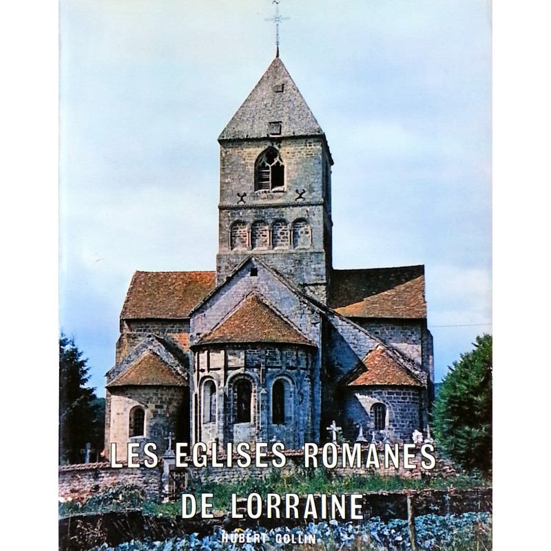 Hubert Collin - Les églises romanes de Lorraine, Tome 1