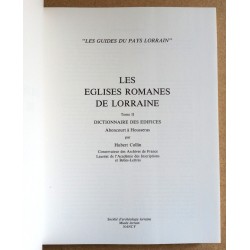 Hubert Collin - Les églises romanes de Lorraine, Tome 2 : Dictionnaire des édifices de Aboncourt à Housseras