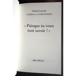 Claude Lemesle - "Puisque tu veux tout savoir !" : Confidences à Julien Dassin