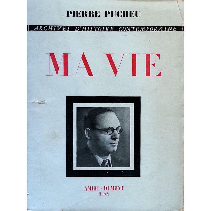 Pierre Pucheu - Ma vie