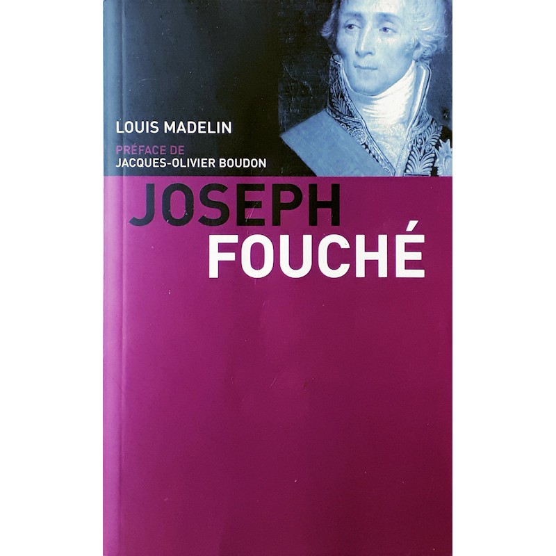 Louis Madelin - Joseph Fouché