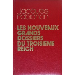 Jacques Robichon - Les nouveaux grands dossiers du troisième Reich